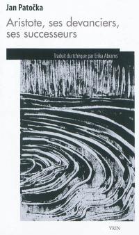 Aristote, ses devanciers, ses successeurs : études d'histoire de la philosophie d'Aristote à Hegel