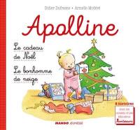 Apolline. Le cadeau de Noël. Le bonhomme de neige