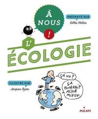 A nous ! l'écologie