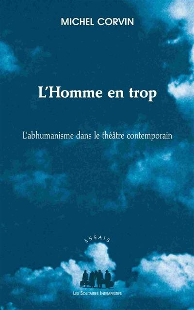 L'homme en trop : l'abhumanisme dans le théâtre contemporain