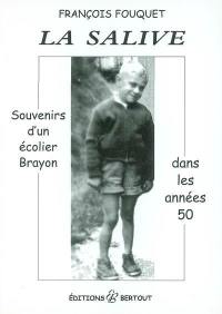 La salive : souvenirs d'un écolier brayon dans les années 50