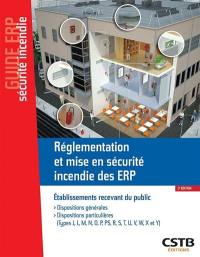 Réglementation et mise en sécurité incendie des ERP : établissements recevant du public : dispositions générales, dispositions particulières (types J, L, M, N, O, P, PS, R, S, T, U, V, W, X et Y)