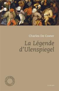 La légende et les aventures héroïques, joyeuses et glorieuses d'Ulenspiegel et de Lamme Goedzak au pays de Flandre et ailleurs