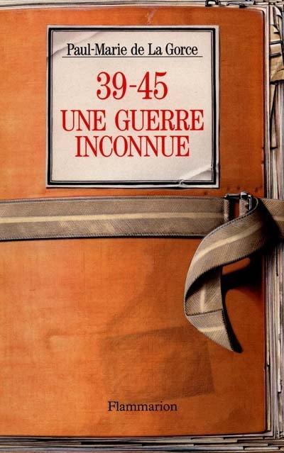 1939-1945, une guerre inconnue