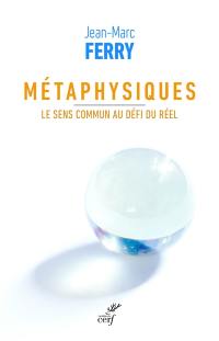 Métaphysiques : le sens commun au défi du réel