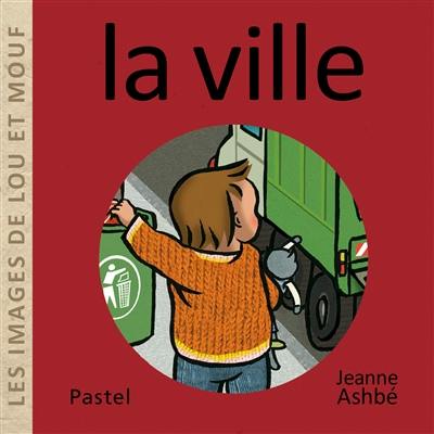Les images de Lou et Mouf. La ville Les images de Lou et Mouf. La ville