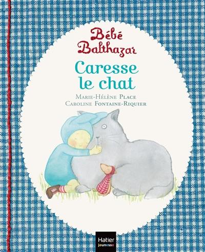 Bébé Balthazar. Caresse le chat