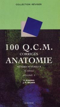 100 QCM corrigés d'anatomie. Vol. 2. Membre supérieur