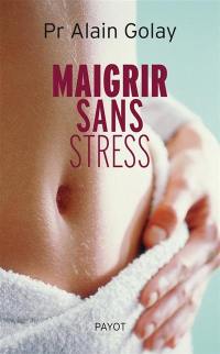 Maigrir sans stress