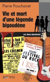 Les trois Brestoises. Vol. 6. Vie et mort d'une légende bigoudène