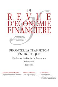 Revue d'économie financière. Financer la transition énergétique : l'évaluation des besoins de financement, les secteurs, les outils