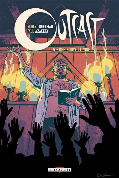 Outcast. Vol. 5. Une nouvelle voie