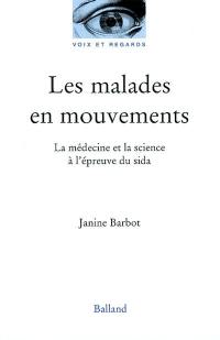 Les malades en mouvements : la médecine et la science à l'épreuve du sida