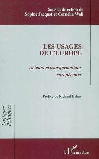 Les usages de l'Europe : acteurs et transformations européennes