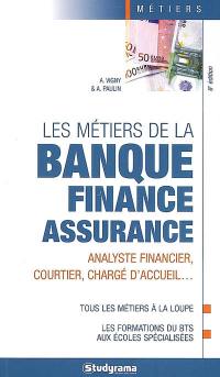 Les métiers de la banque, finance, assurance : analyste financier, courtier, chargé d'accueil...