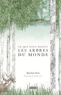 Ce que nous disent les arbres du monde