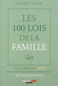 Les 100 lois de la famille : tout ce qu'il faut savoir pour que vos enfants deviennent des adultes épanouis