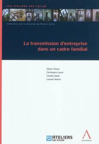 La transmission d'entreprise dans un cadre familial