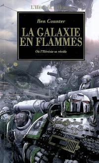 L'hérésie d'Horus. Vol. 3. La galaxie en flammes : où l'hérésie se révèle