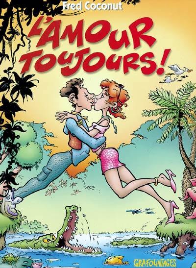 L'amour toujours !