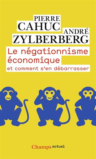 Le négationnisme économique : et comment s'en débarrasser