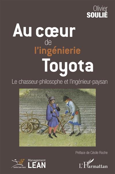 Au coeur de l'ingénierie Toyota : le chasseur-philosophe et l'ingénieur-paysan