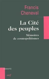 La cité des peuples : mémoires de cosmopolitismes