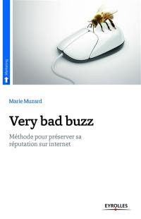 Very bad buzz : méthode pour préserver sa réputation sur Internet