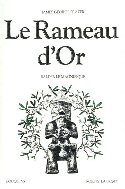 Le Rameau d'or. Vol. 4. Balder le Magnifique