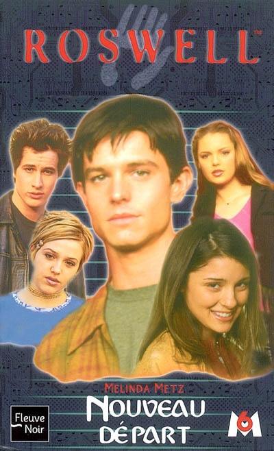 Roswell : d'après la série télévisée développée par Jason Katims. Vol. 10. Nouveau départ