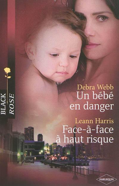 Un bébé en danger. Face-à-face à haut risque