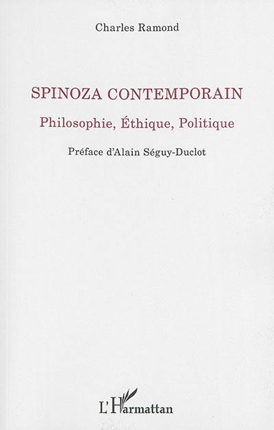 Spinoza contemporain : philosophie, éthique, politique