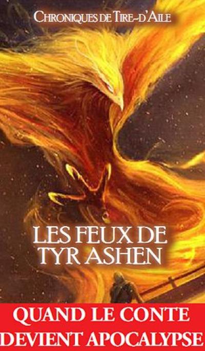 Chroniques de Tire-d'Aile. Vol. 2. Les feux de Tyr Ashen