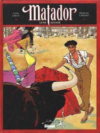 Matador. Vol. 1. Lune gitane