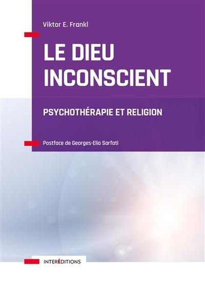 Le Dieu inconscient : psychothérapie et religion