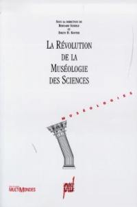 La révolution de la muséologie des sciences : vers les musées du XXIe siècle ?