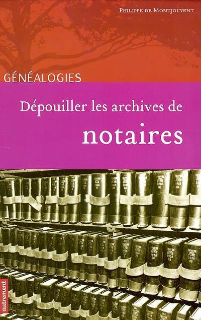 Dépouiller les archives de notaires