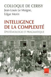 Intelligence de la complexité : épistémologie et pragmatique