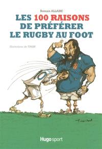 Les 100 raisons de préférer le rugby au foot