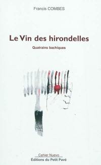 Le vin des hirondelles : quatrains bachiques