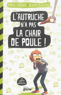 L'autruche n'a pas la chair de poule !