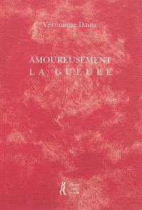 Amoureusement la gueule