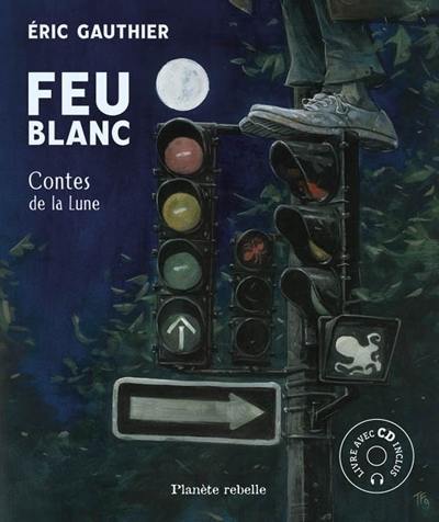 Feu blanc : contes de la Lune