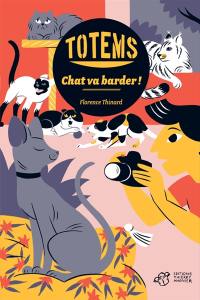 Totems. Vol. 3. Chat va barder !