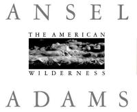 Ansel Adams American Wilderness