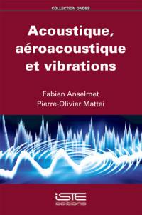 Acoustique, aéroacoustique et vibrations