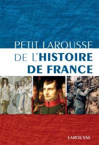 Petit Larousse de l'histoire de France