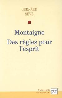 Montaigne, des règles pour l'esprit