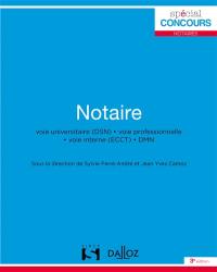 Notaire : voie universitaire (DSN), voie professionnelle, voie interne (ECCT), DMN