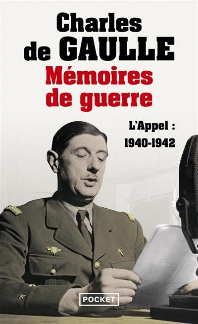 Mémoires de guerre. Vol. 1. L'appel : 1940-1942